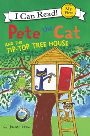Pete the cat and the tip-top tree house  Cover Image