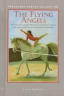 The Flying Angels : the story of a vaulter who must overcome her fear to once again perform on her amazing Andalusian  Cover Image