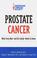 Go to record Prostate cancer : what every man--and his family--needs to...