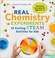 Go to record Real chemistry experiments : 40 exciting STEAM activities ...