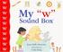 Go to record My "w" sound box