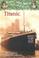 Go to record Titanic : a nonfiction companion to Tonight on the Titanic